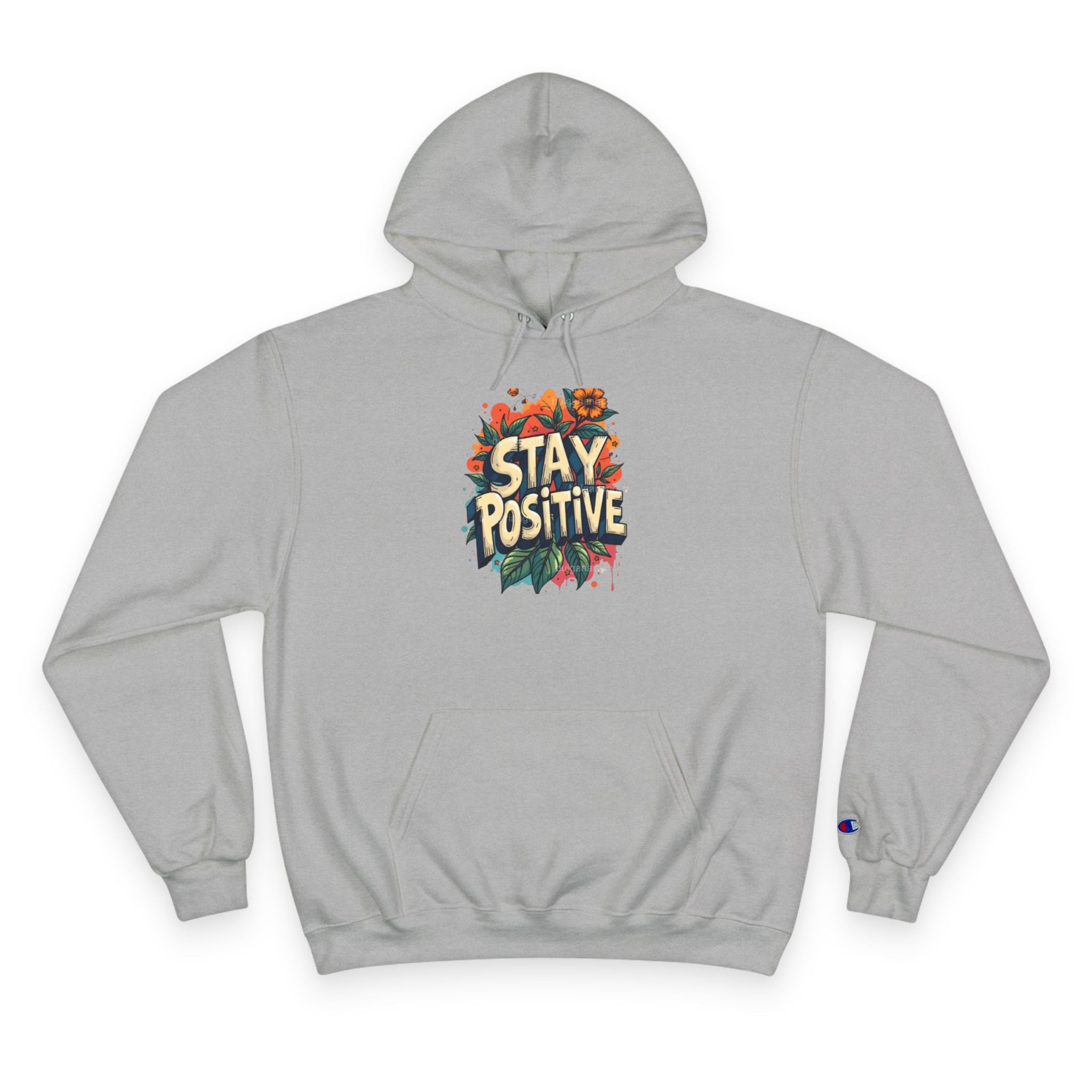 Stay Positive Hoodie — Floral Motivational Champion Hoodie