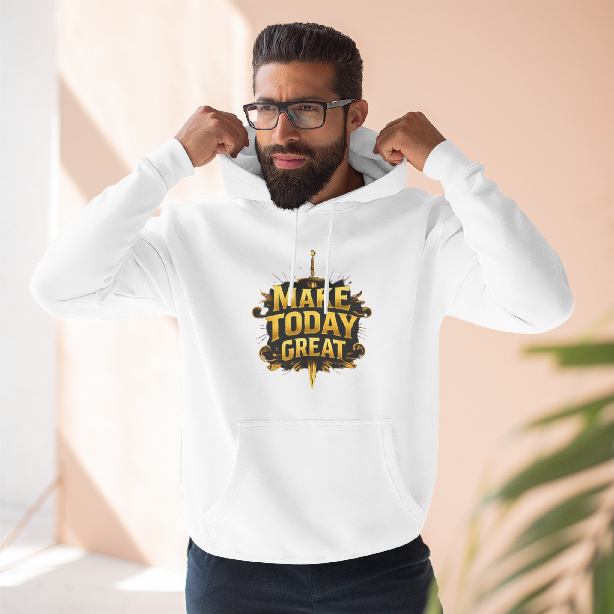 Make Today Great Hoodie — Inspirational Graphic Fleece Hoodie