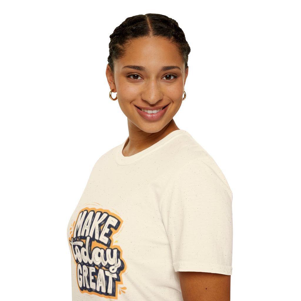 Make Today Great T-Shirt — Inspirational Motivational Tee