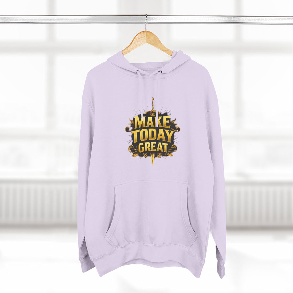 Make Today Great Hoodie — Inspirational Graphic Fleece Hoodie