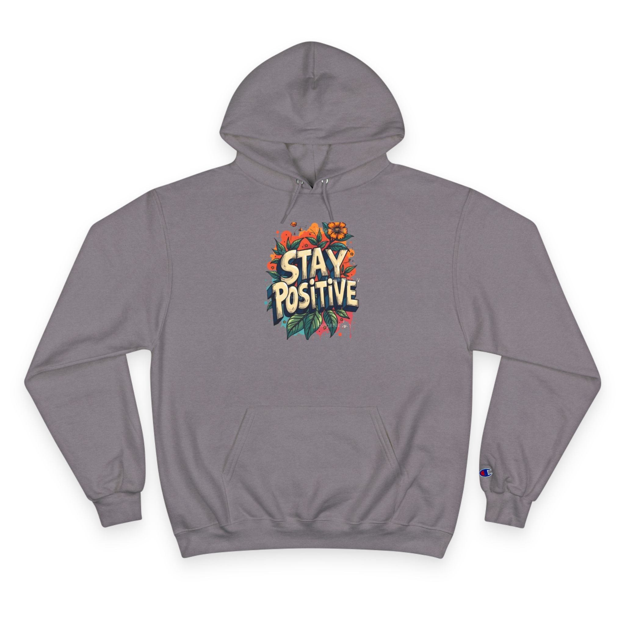 Stay Positive Hoodie — Floral Motivational Champion Hoodie