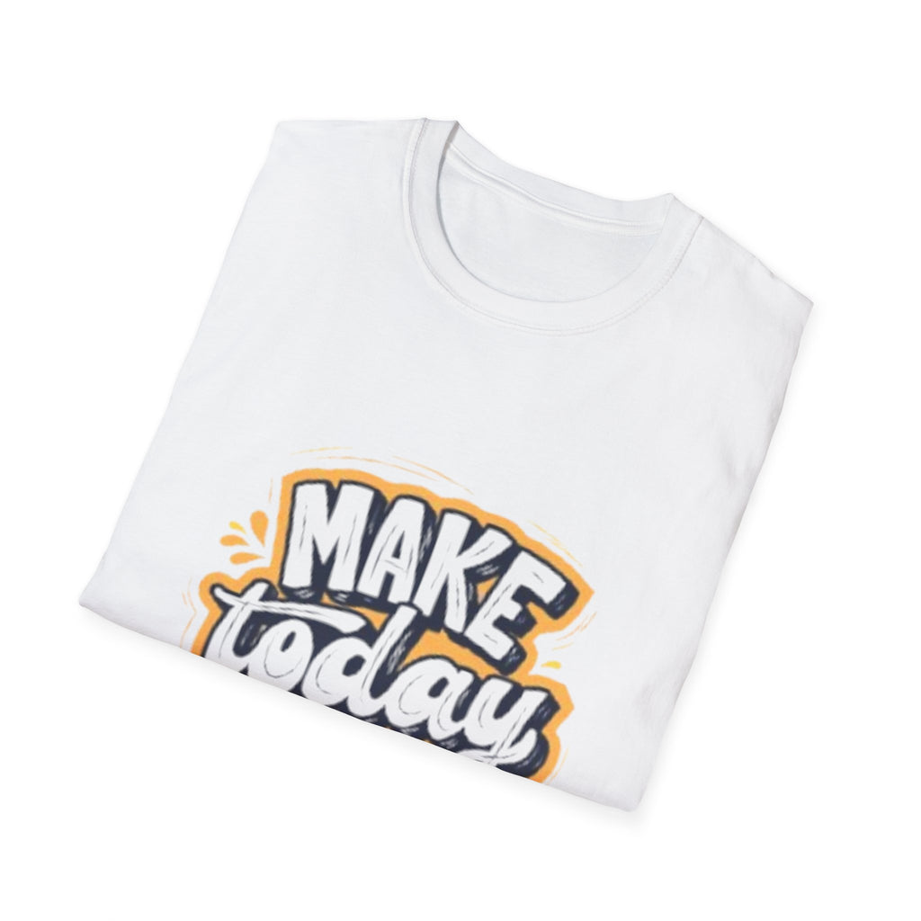 Make Today Great T-Shirt — Inspirational Motivational Tee