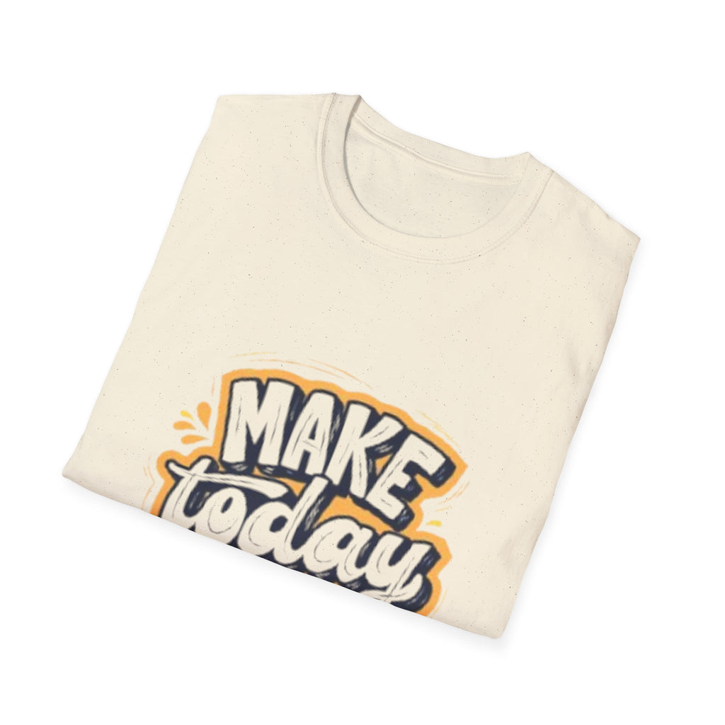 Make Today Great T-Shirt — Inspirational Motivational Tee