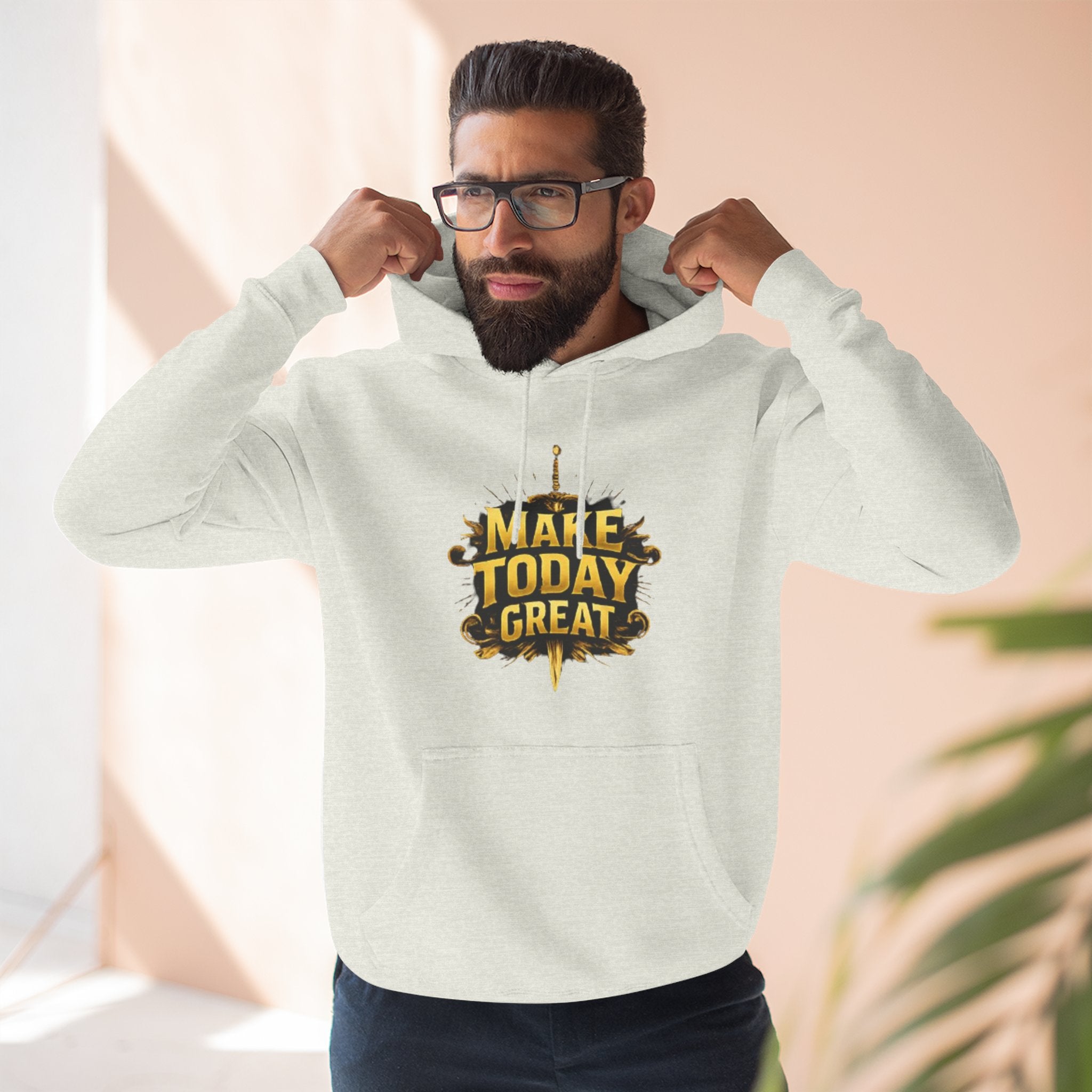 Make Today Great Hoodie — Inspirational Graphic Fleece Hoodie