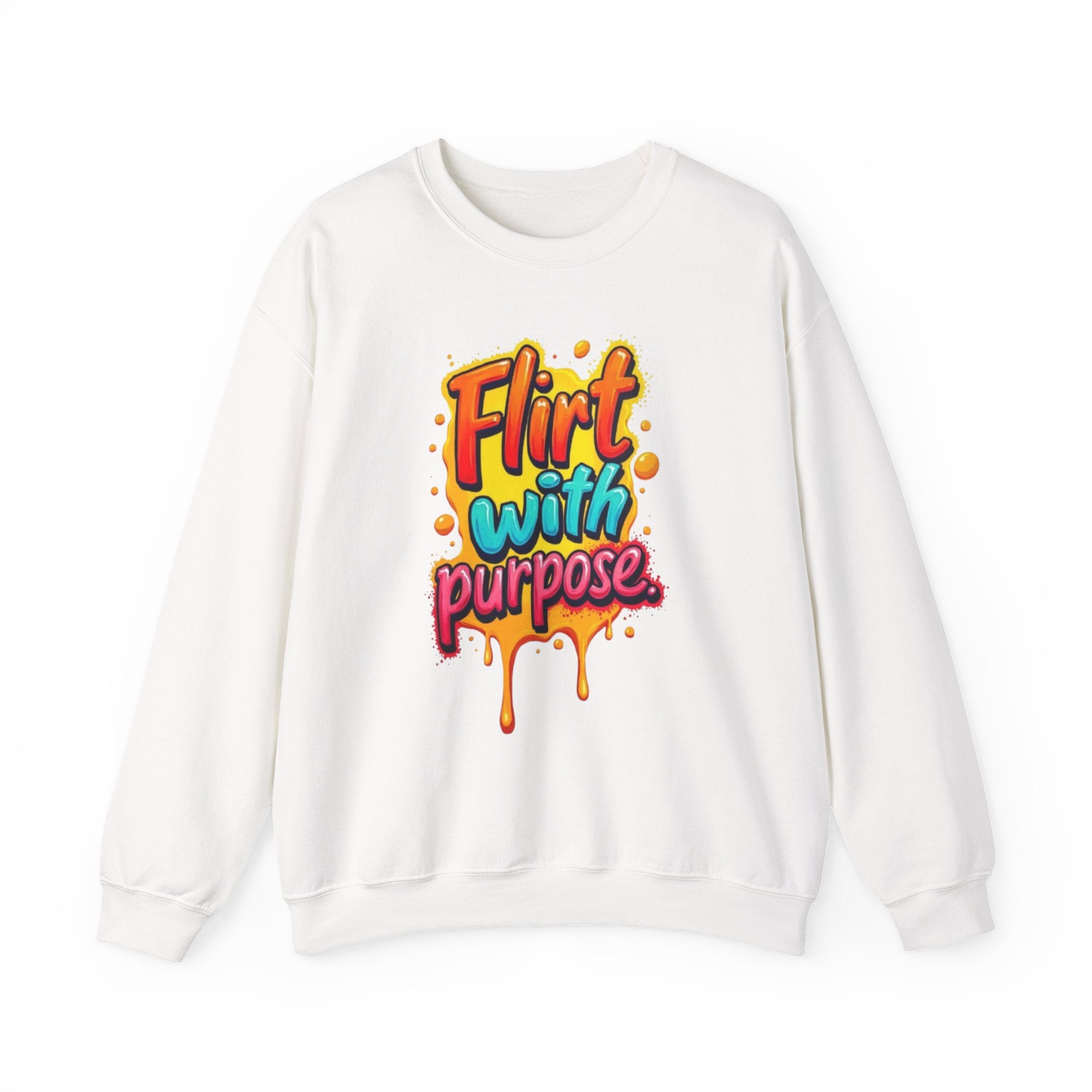 Flirt With Purpose Crewneck Sweatshirt — Playful Motivational Graphic Pullover