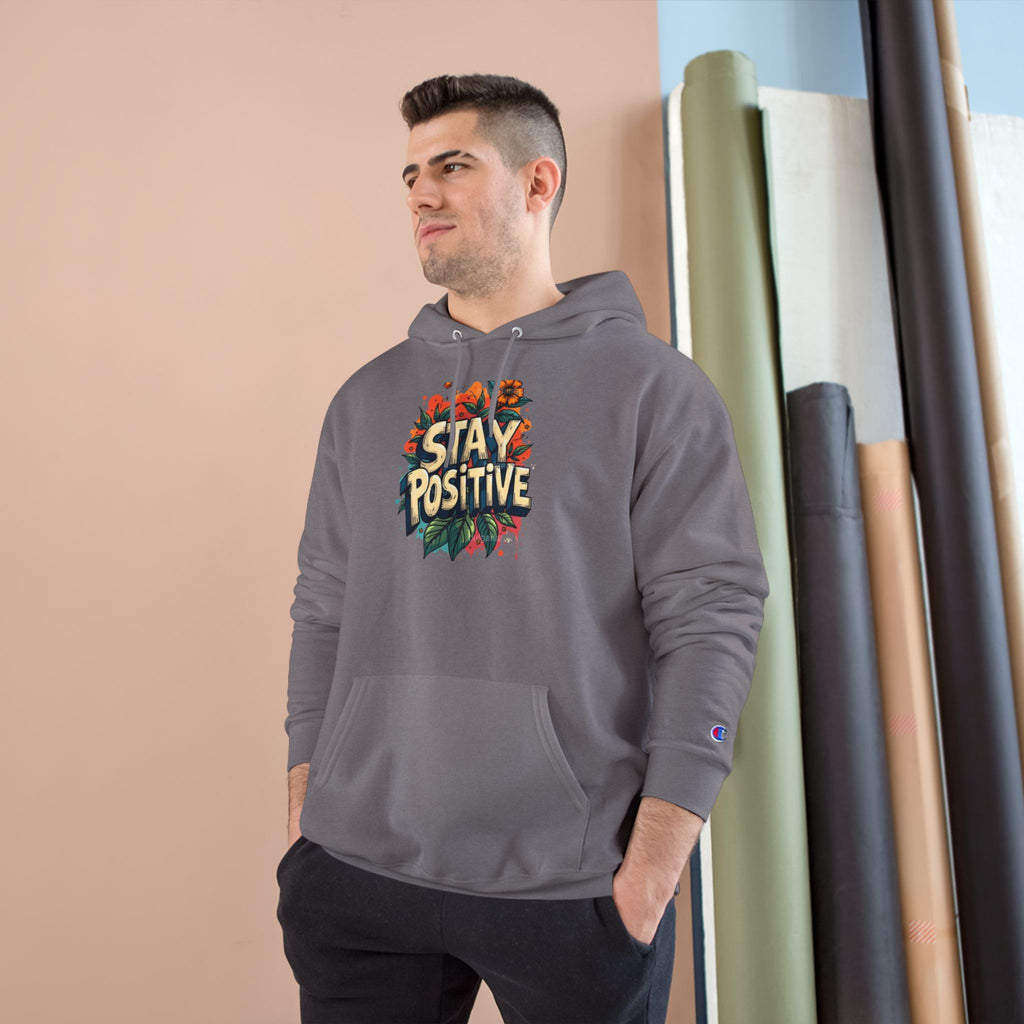 Stay Positive Hoodie — Floral Motivational Champion Hoodie