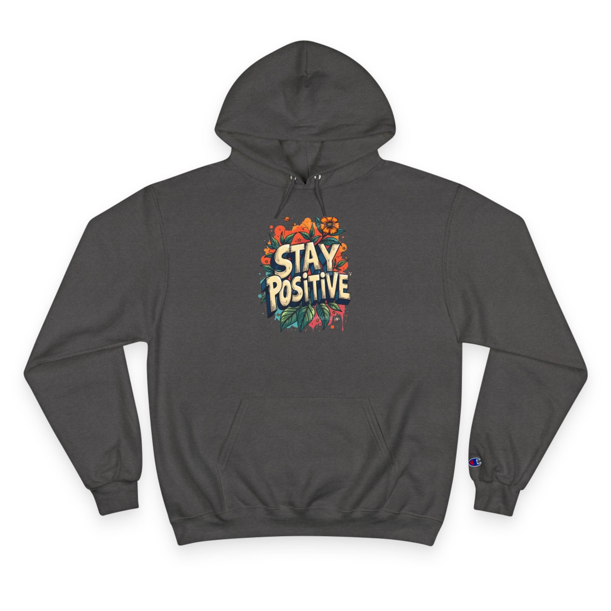 Stay Positive Hoodie — Floral Motivational Champion Hoodie