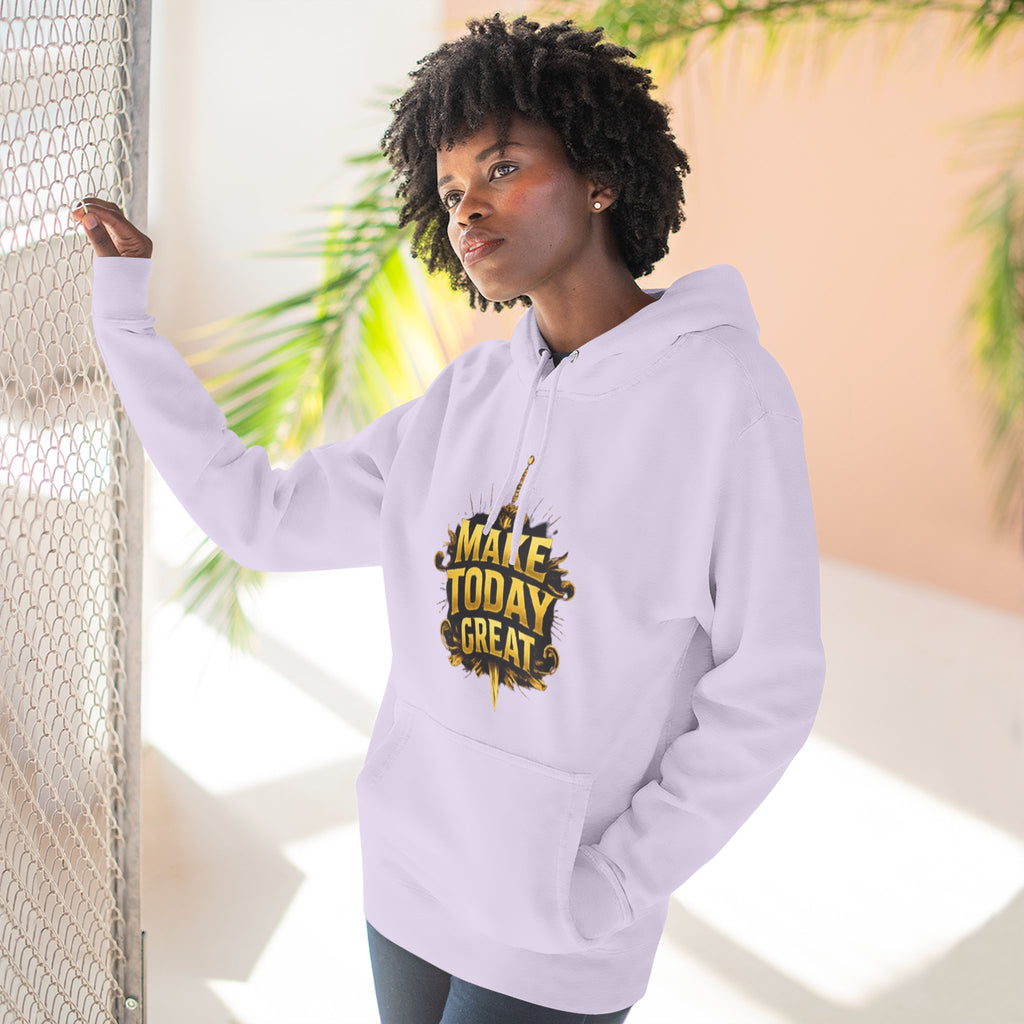 Make Today Great Hoodie — Inspirational Graphic Fleece Hoodie
