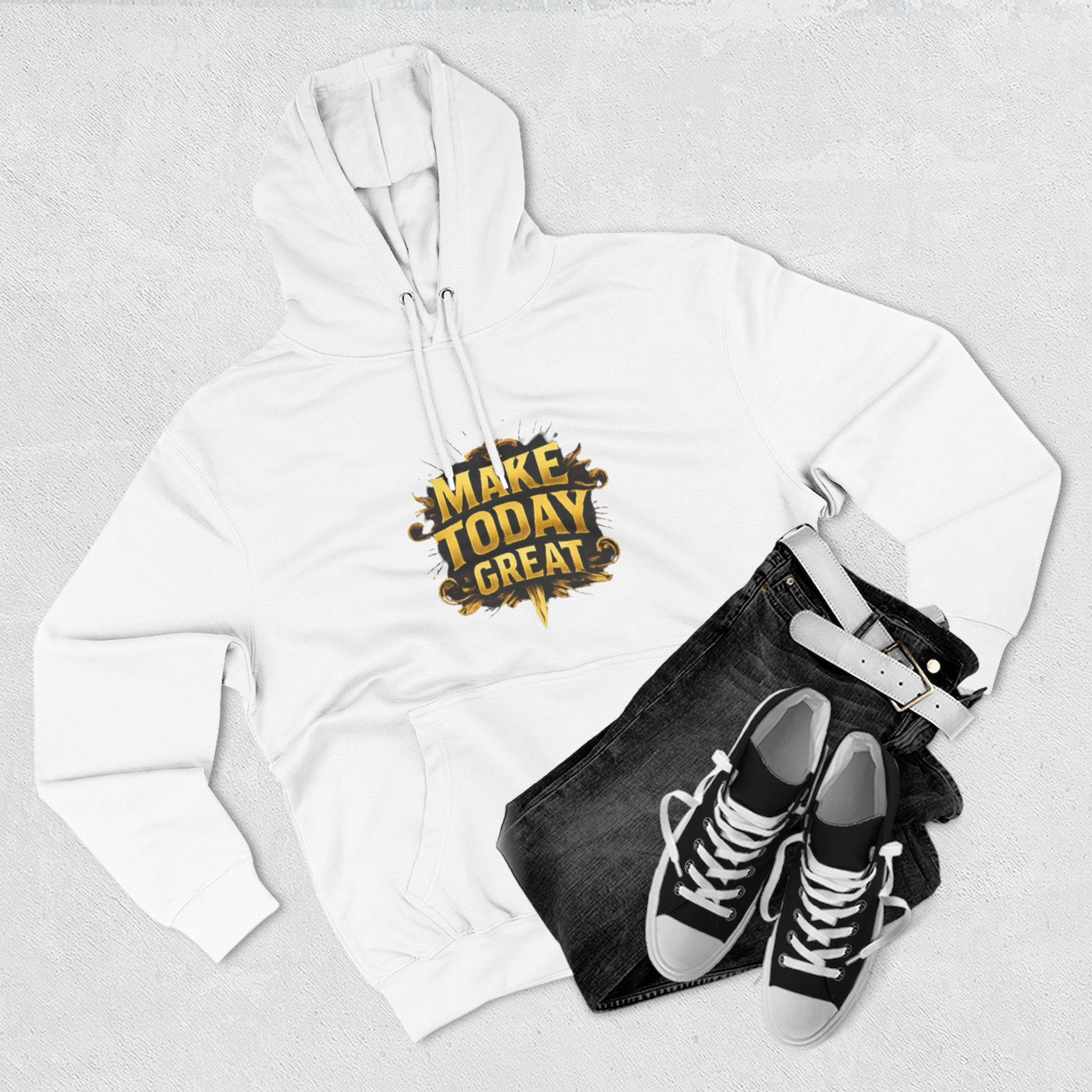 Make Today Great Hoodie — Inspirational Graphic Fleece Hoodie