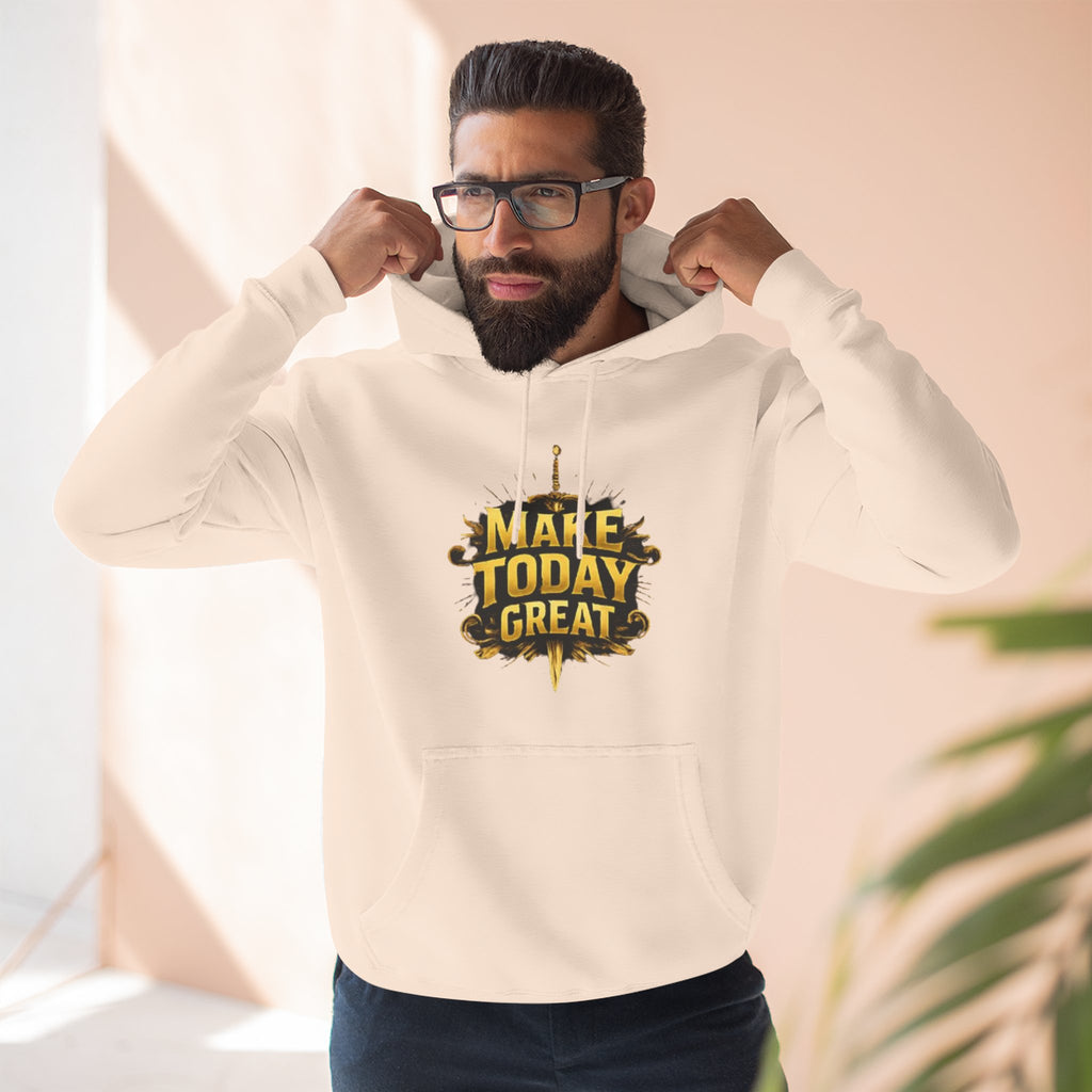Make Today Great Hoodie — Inspirational Graphic Fleece Hoodie