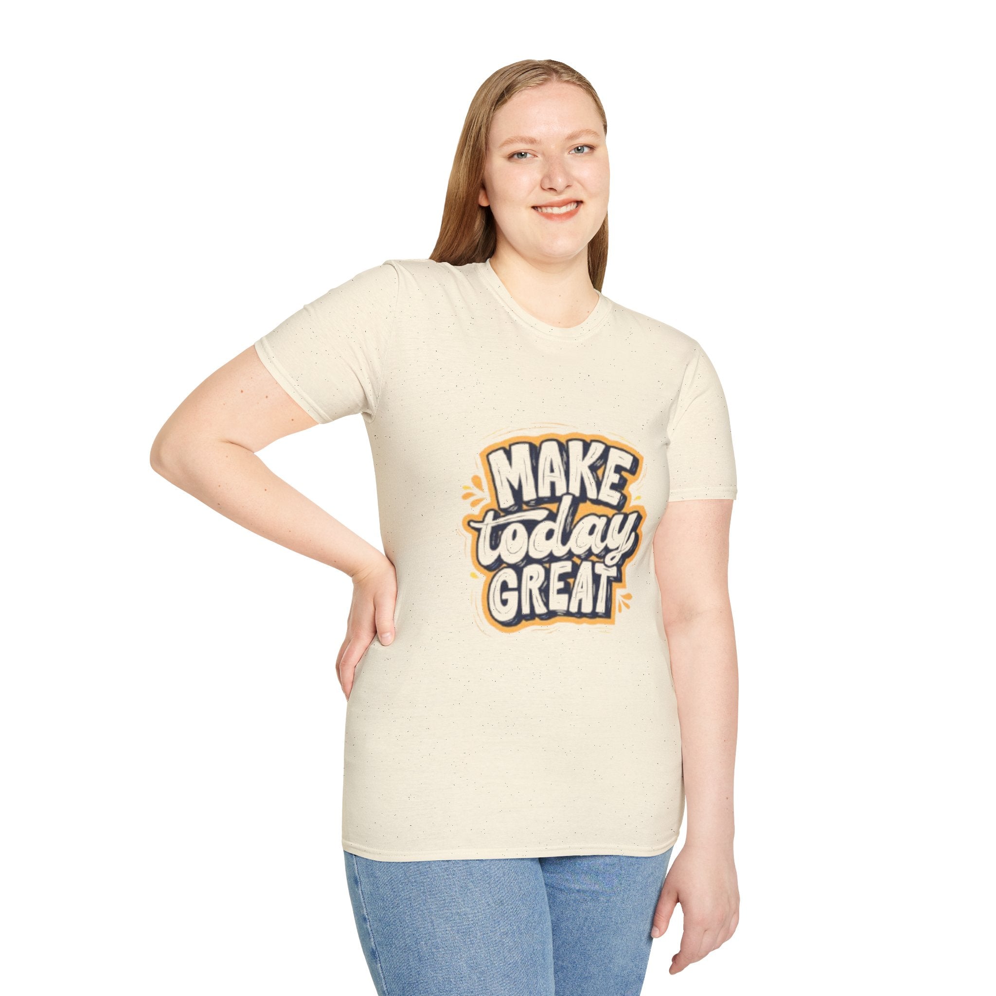 Make Today Great T-Shirt — Inspirational Motivational Tee