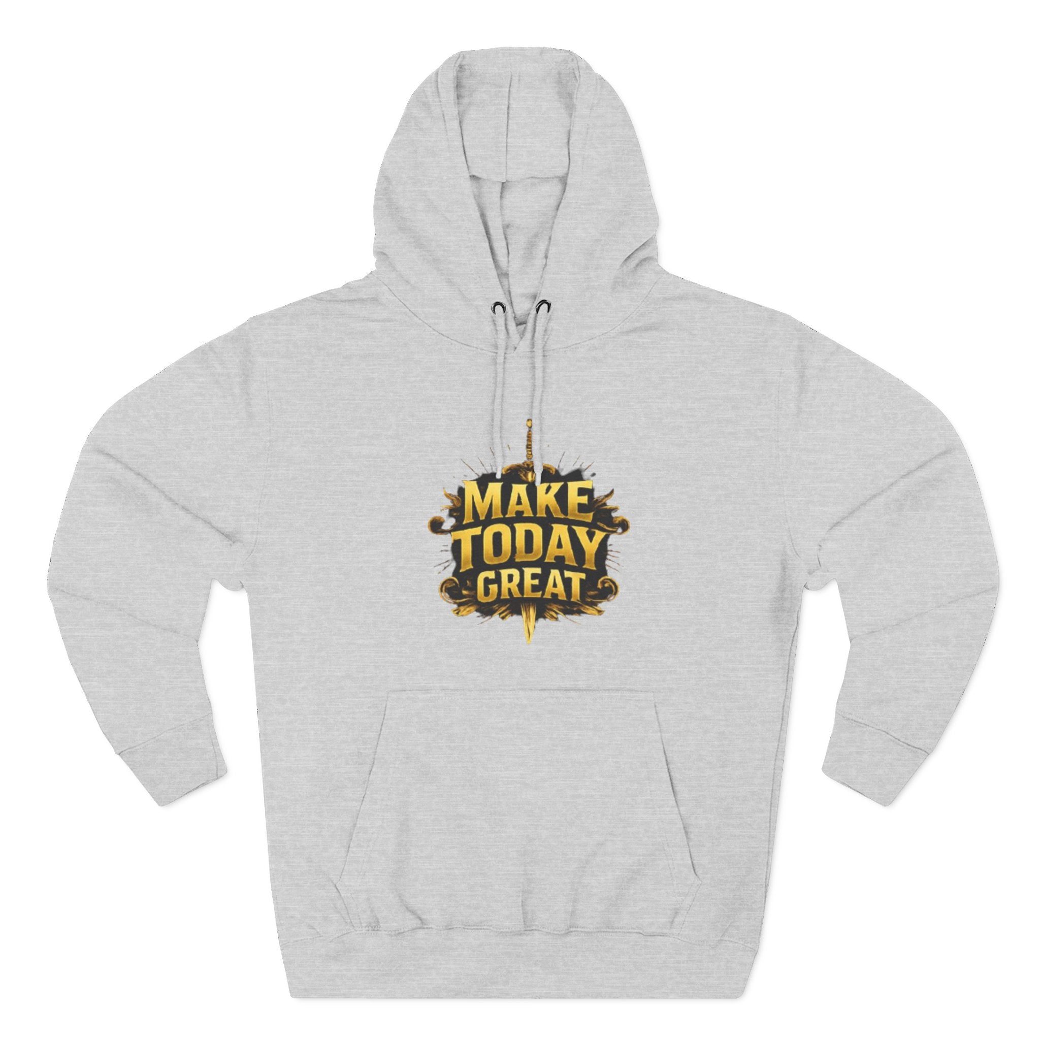 Make Today Great Hoodie — Inspirational Graphic Fleece Hoodie