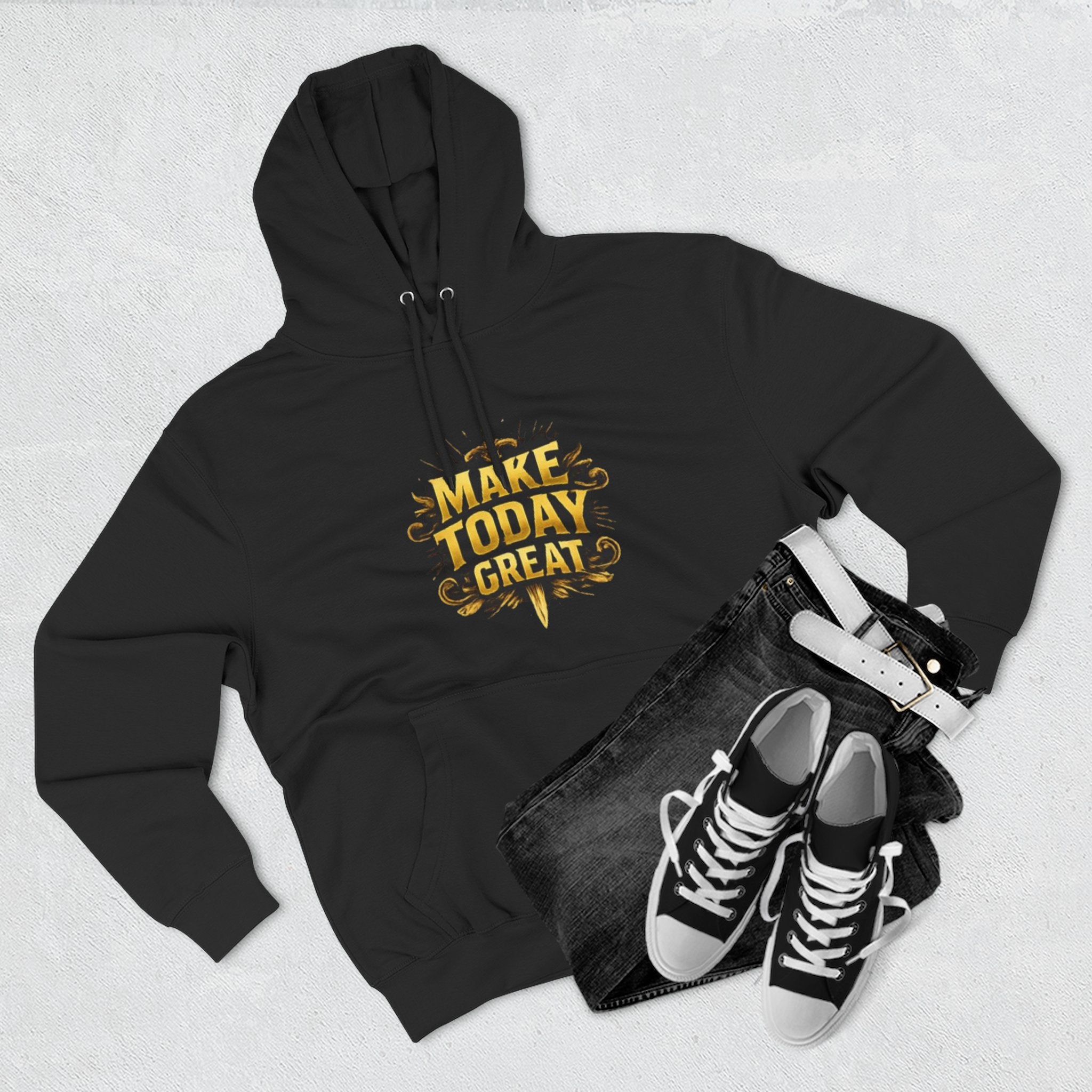 Make Today Great Hoodie — Inspirational Graphic Fleece Hoodie