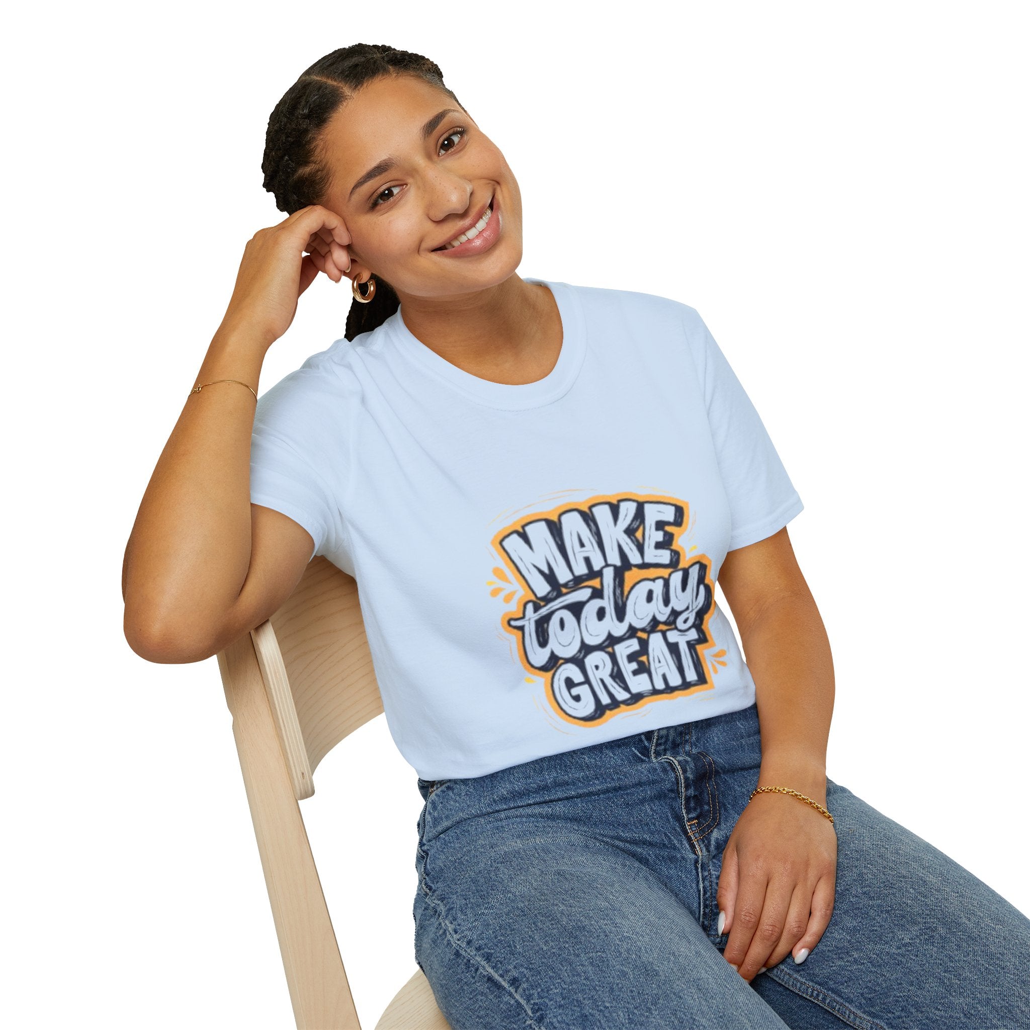 Make Today Great T-Shirt — Inspirational Motivational Tee