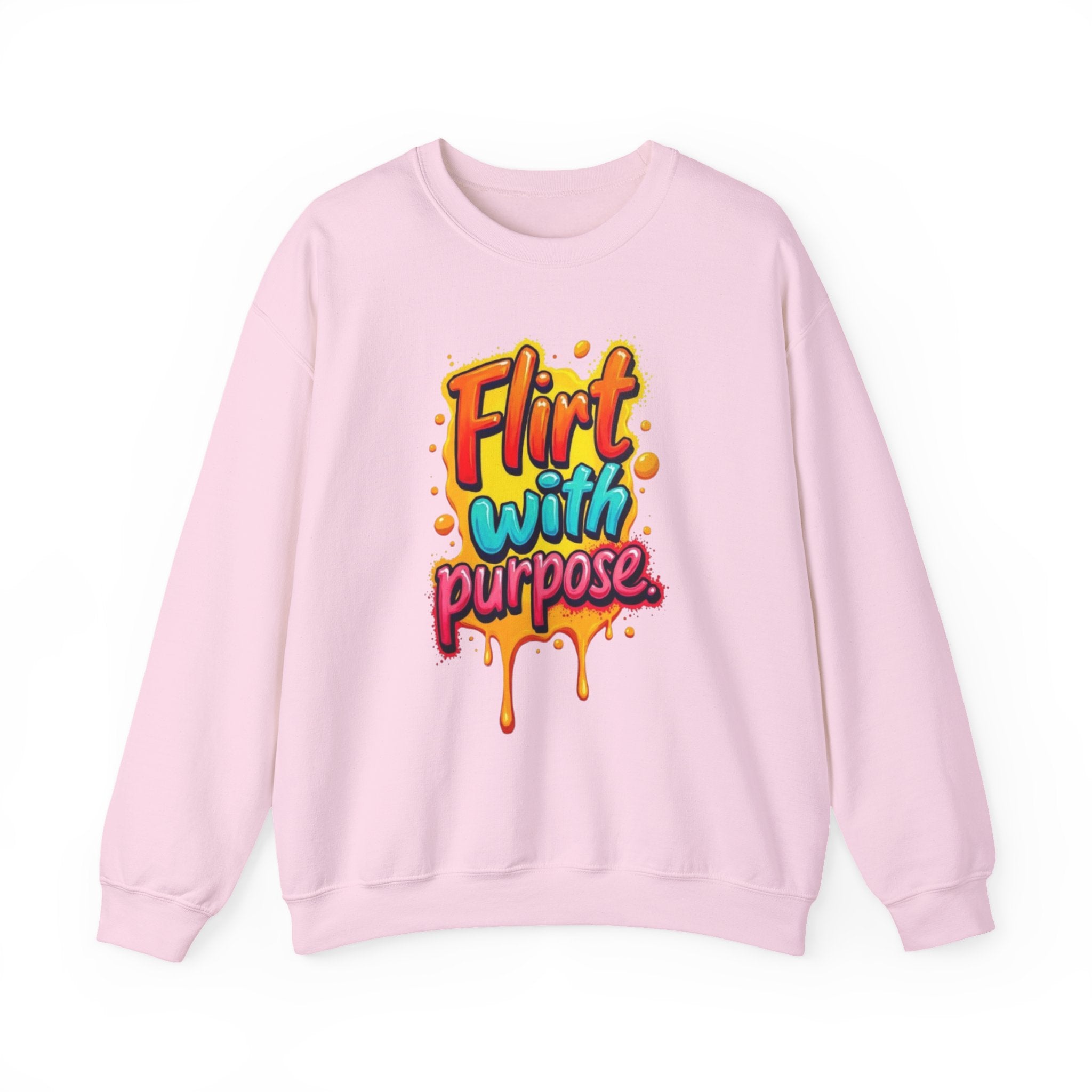 Flirt With Purpose Crewneck Sweatshirt — Playful Motivational Graphic Pullover
