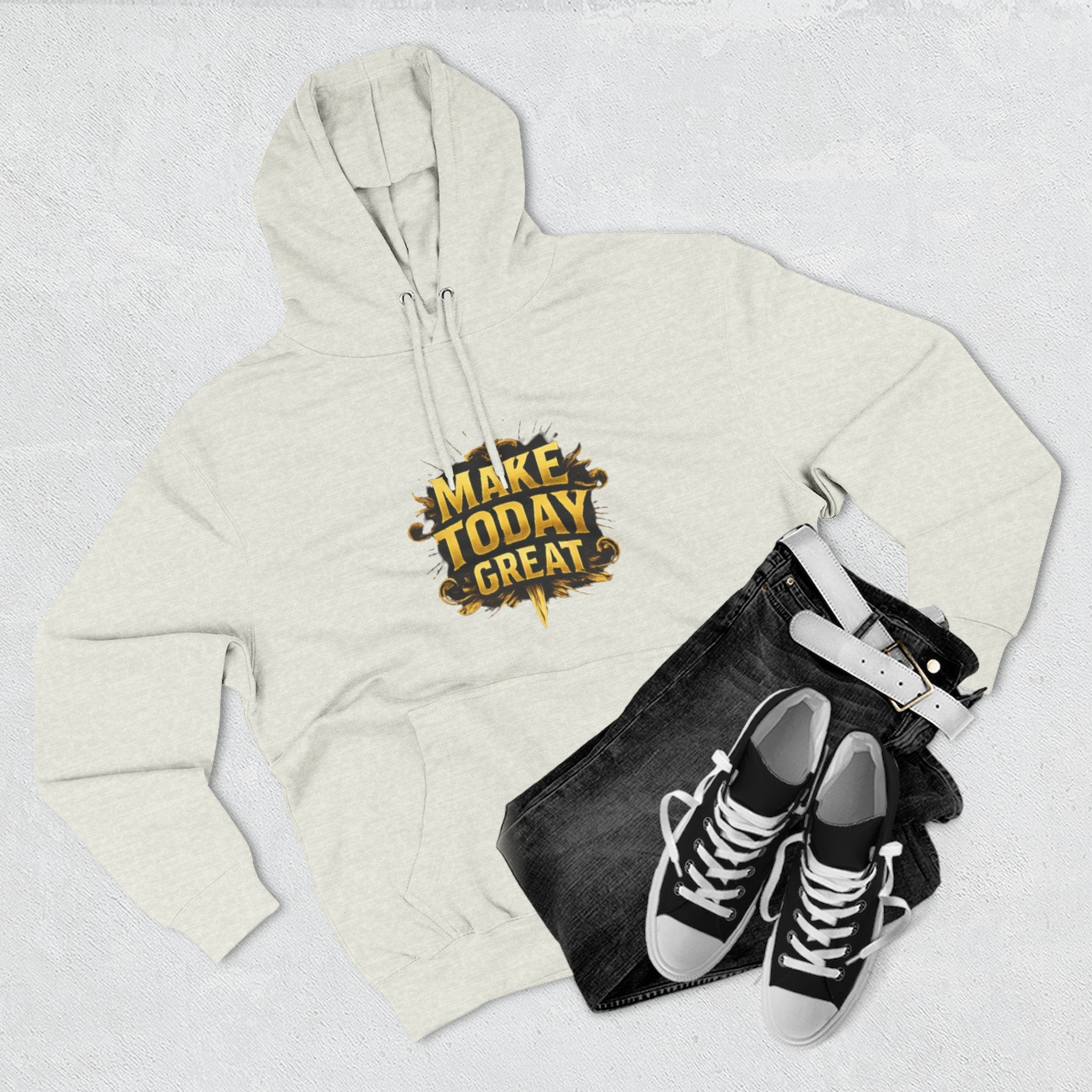 Make Today Great Hoodie — Inspirational Graphic Fleece Hoodie